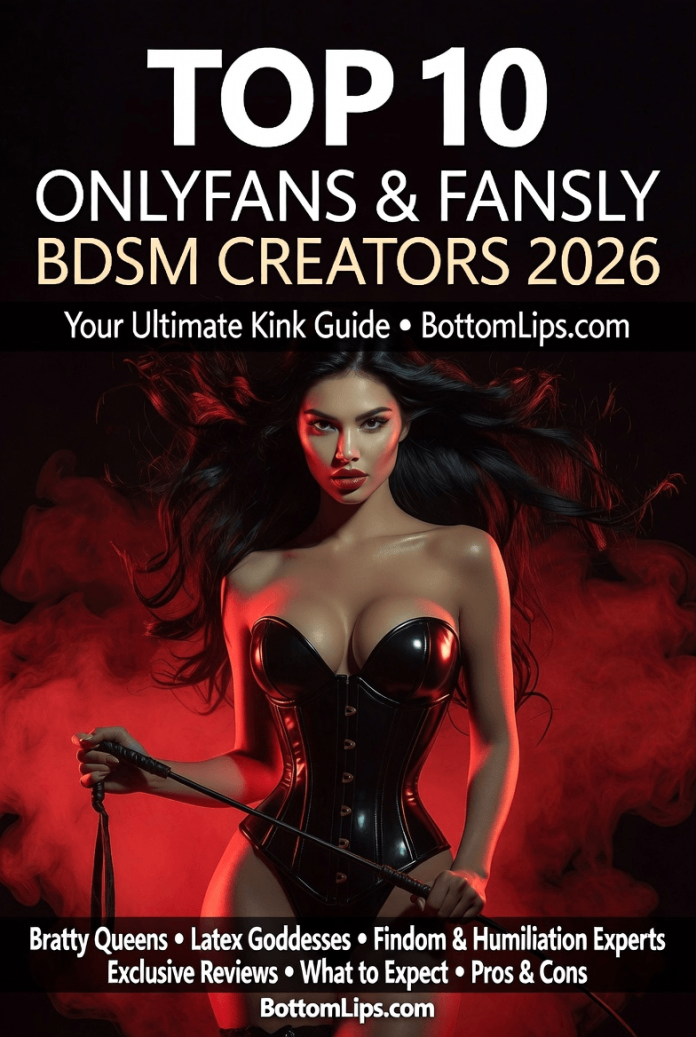 KINK QUEENS UNLEASHED Top 10 OnlyFans & Fansly BDSM Creators Dominating 2026