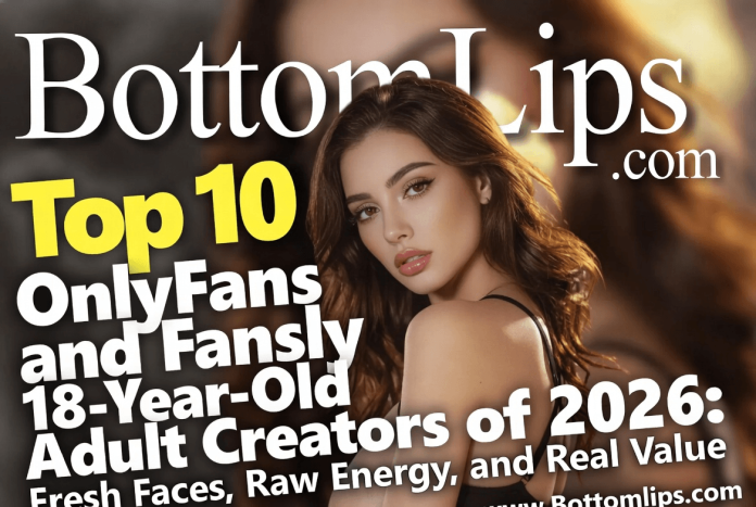 Top 10 Fresh 18-Year-Old OnlyFans & Fansly Stars of 2026
