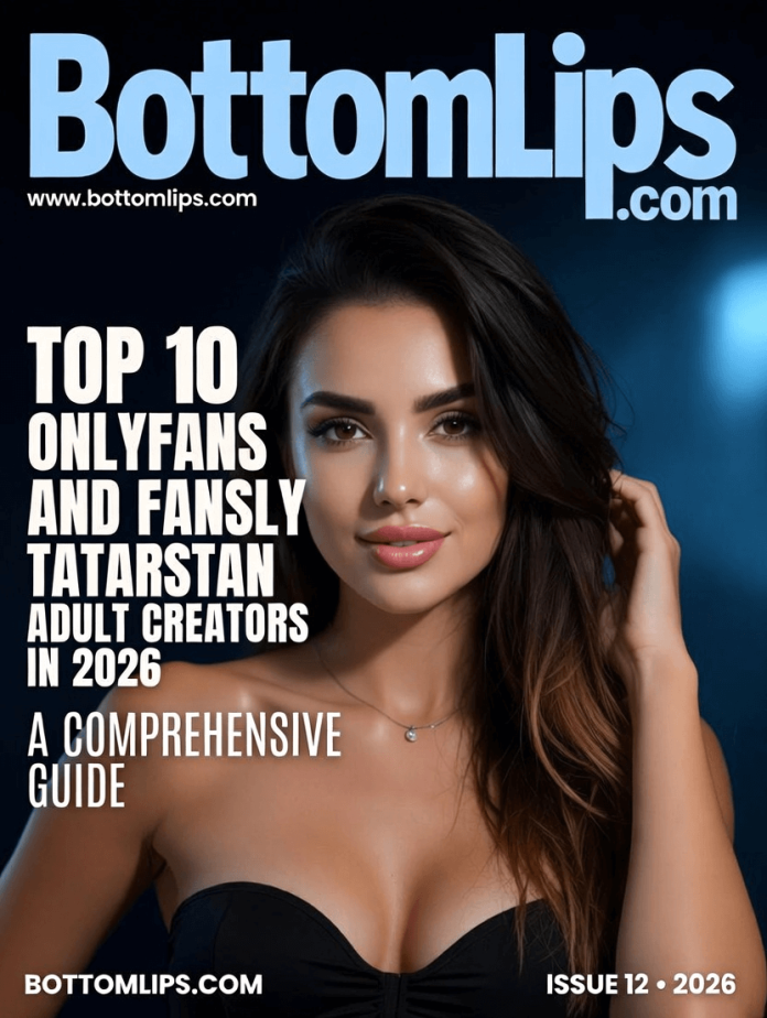 Top 10 Tatarstan’s Most Desirable OnlyFans & Fansly Stars of 2026