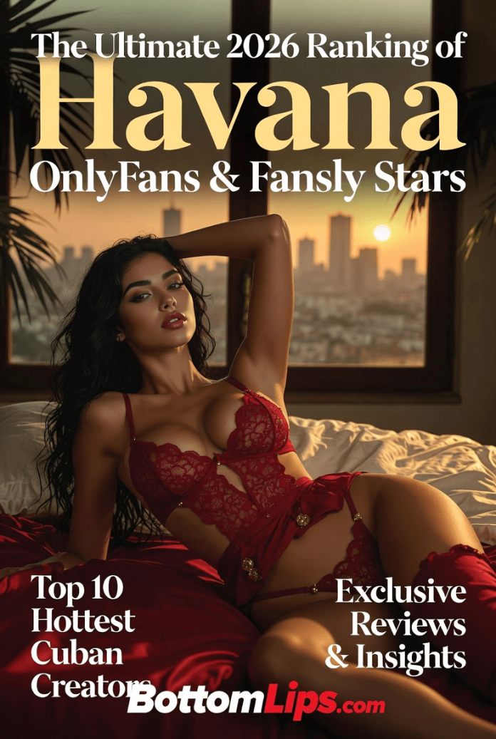 The Ultimate 2026 Ranking of Havana OnlyFans & Fansly Stars